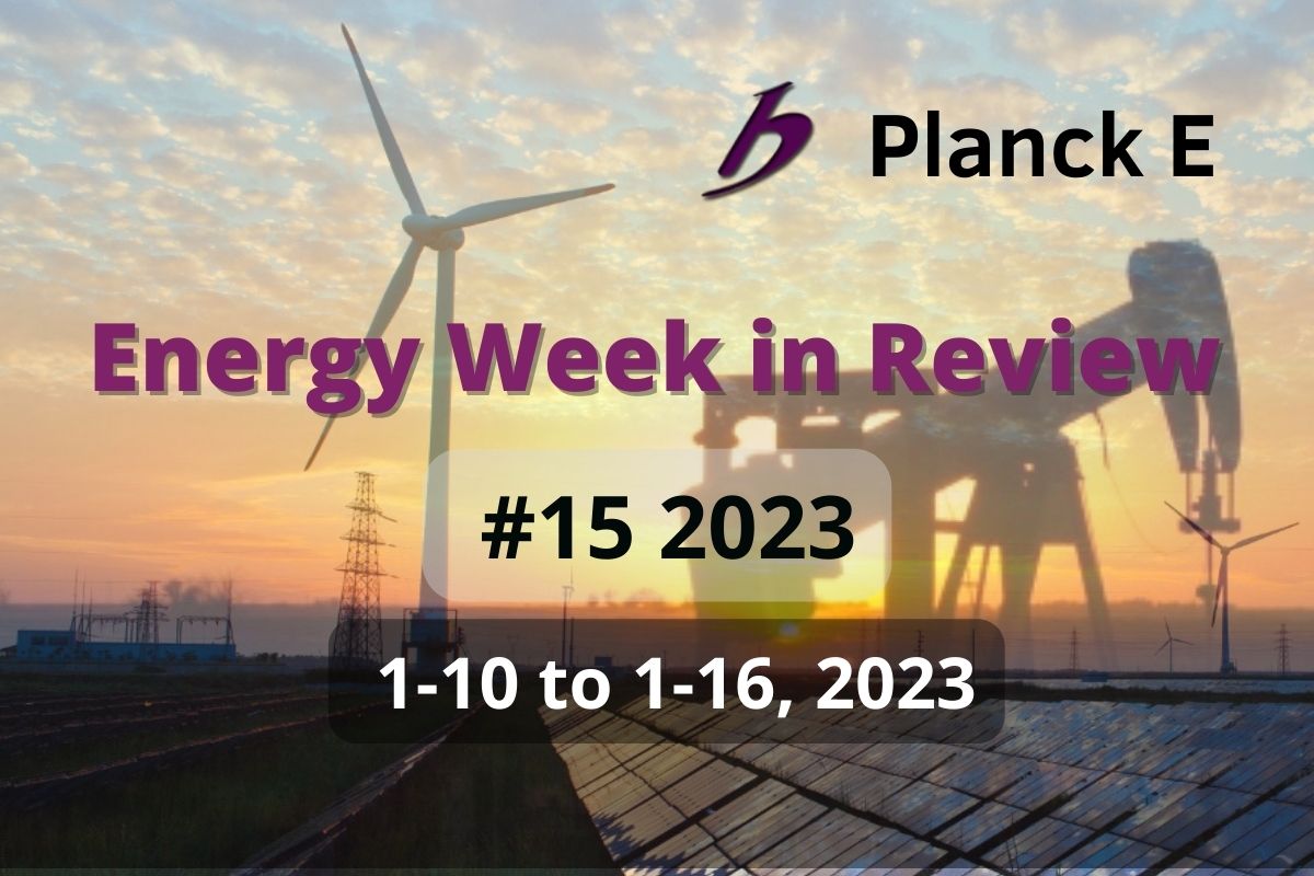 Energy Week in Review #15/2023